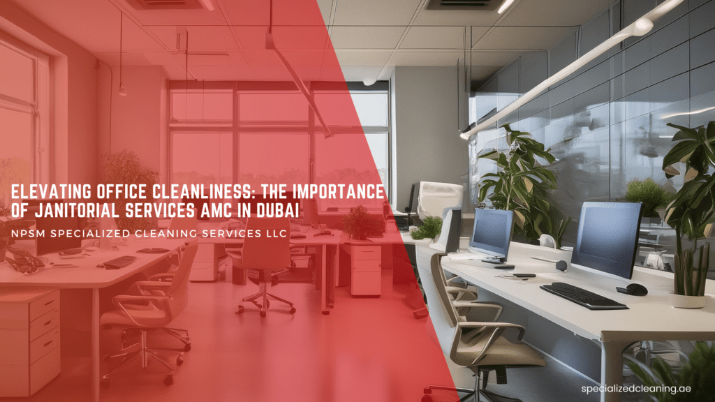 Importance of Office janitorial Services in Dubai