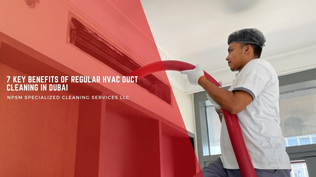 7 Key Benefits for Regular HVAC Duct Cleaning Service Dubai
